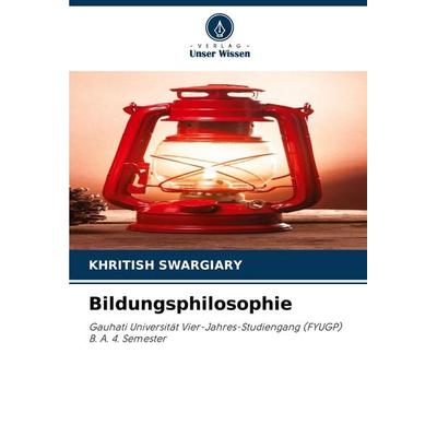 Bildungsphilosophie, Taschenbuch von Khritish Swargiary, Verlag Unser Wissen, 978-620-8-53994-8