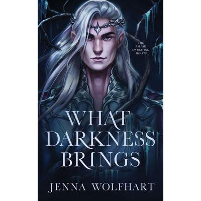 What Darkness Brings, Taschenbuch von Jenna Wolfhart, Jenna Wolfhart, 978-1-915537-60-7