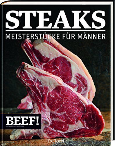 Ralf Frenzel - BEEF! - STEAKS: Meisterstücke für Männer - Preis vom 18.10.2026 19:22:15 h