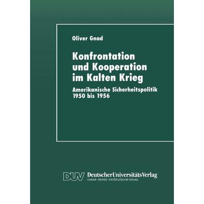 Konfrontation und Kooperation im Kalten Krieg, Taschenbuch von Oliver Gnad, Deutscher Universitätsverlag, 978-3-8244-4240-9