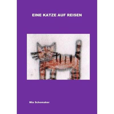 Eine Katze auf Reisen, Taschenbuch von Helga Wessel,Mia Schomaker, Epubli, 978-3-7575-1474-7