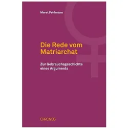 Die Rede vom Matriarchat, Fachbücher von Meret Fehlmann