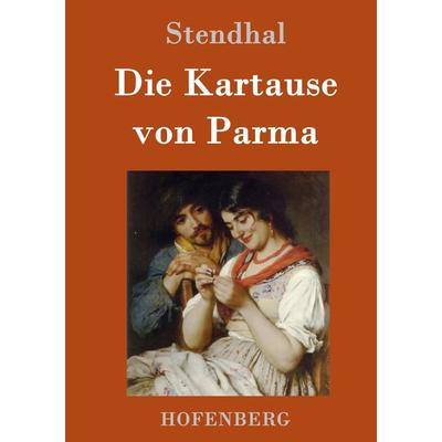 Die Kartause von Parma, Gebundene Ausgabe von Stendhal Stendhal, Hofenberg, 978-3-8430-8981-4
