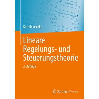 Lineare Regelungs- und Steuerungstheorie, Gebundene Ausgabe von Kurt Reinschke, Springer Berlin, 978-3-642-40959-2