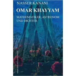 Omar Khayyam, Biografien von Nasser Kanani