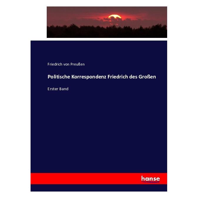Vero Politische Korrespondenz Friedrich des Grossen (Deutsch, Softcover, Friedrich II. König von Preussen) (8231731)