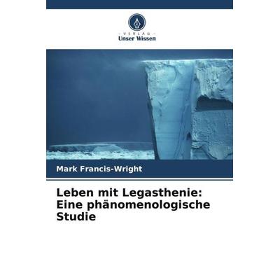 Leben mit Legasthenie: Eine phänomenologische Studie, Taschenbuch von Mark Francis-Wright, Verlag Unser Wissen, 978-620-6-57728-7