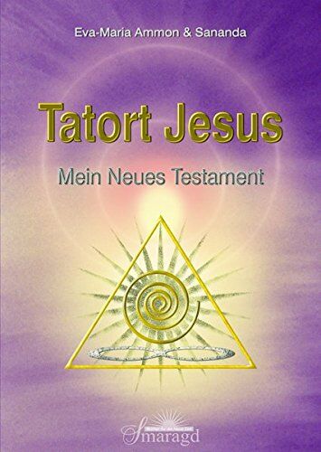 Eva-Maria Ammon - Tatort Jesus: Mein Neues Testament - Preis vom 01.10.2026 17:08:56 h