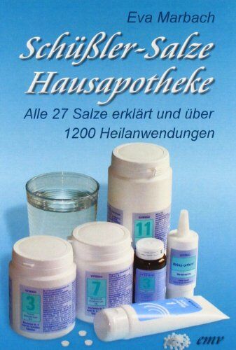 Eva Marbach - Schüßler-Salze Hausapotheke: Alle 27 Salze erklärt und über 1200 Heilanwendungen - Preis vom 09.10.2026 07:28:09 h