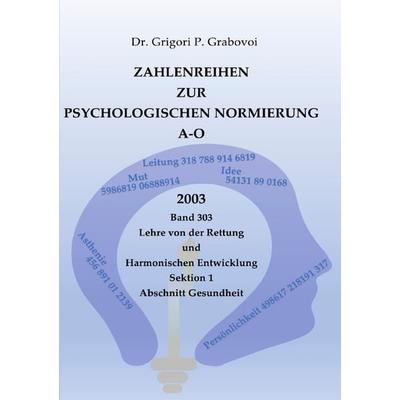 Zahlenreihen zur Psychologischen Normierung / Zahlenreihen zur Psychologischen Normierung A-O, Taschenbuch von Grigori P. Grabovoi, Epubli,