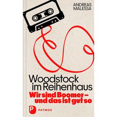 Woodstock im Reihenhaus, Gebundene Ausgabe von Andreas Malessa, Patmos Verlag, 978-3-8436-1668-3
