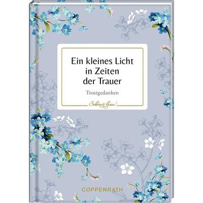 Ein kleines Licht in Zeiten der Trauer, Gebundene Ausgabe von , Coppenrath, 978-3-649-65320-2