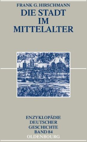 Hirschmann, Frank G - Die Stadt im Mittelalter - Preis vom 12.10.2026 11:37:12 h