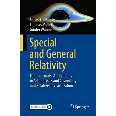 Special and General Relativity, Taschenbuch von Sebastian Boblest,Thomas Müller,Günter Wunner, Springer Berlin, 978-3-662-71331-0