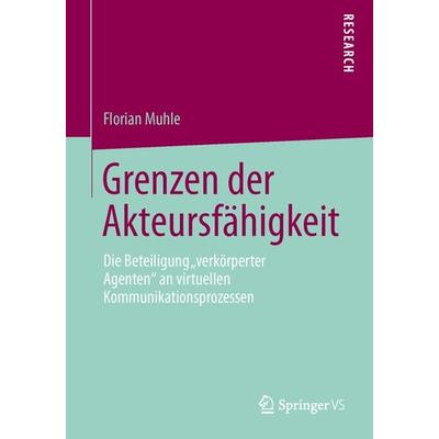 Grenzen der Akteursfähigkeit, Taschenbuch von Florian Muhle, Springer Fachmedien Wiesbaden GmbH, 978-3-658-01989-1
