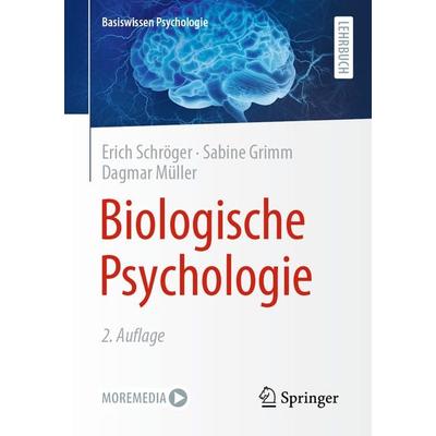 Biologische Psychologie, Taschenbuch von Erich Schröger,Sabine Grimm,Dagmar Müller, Springer Berlin, 978-3-662-65178-0