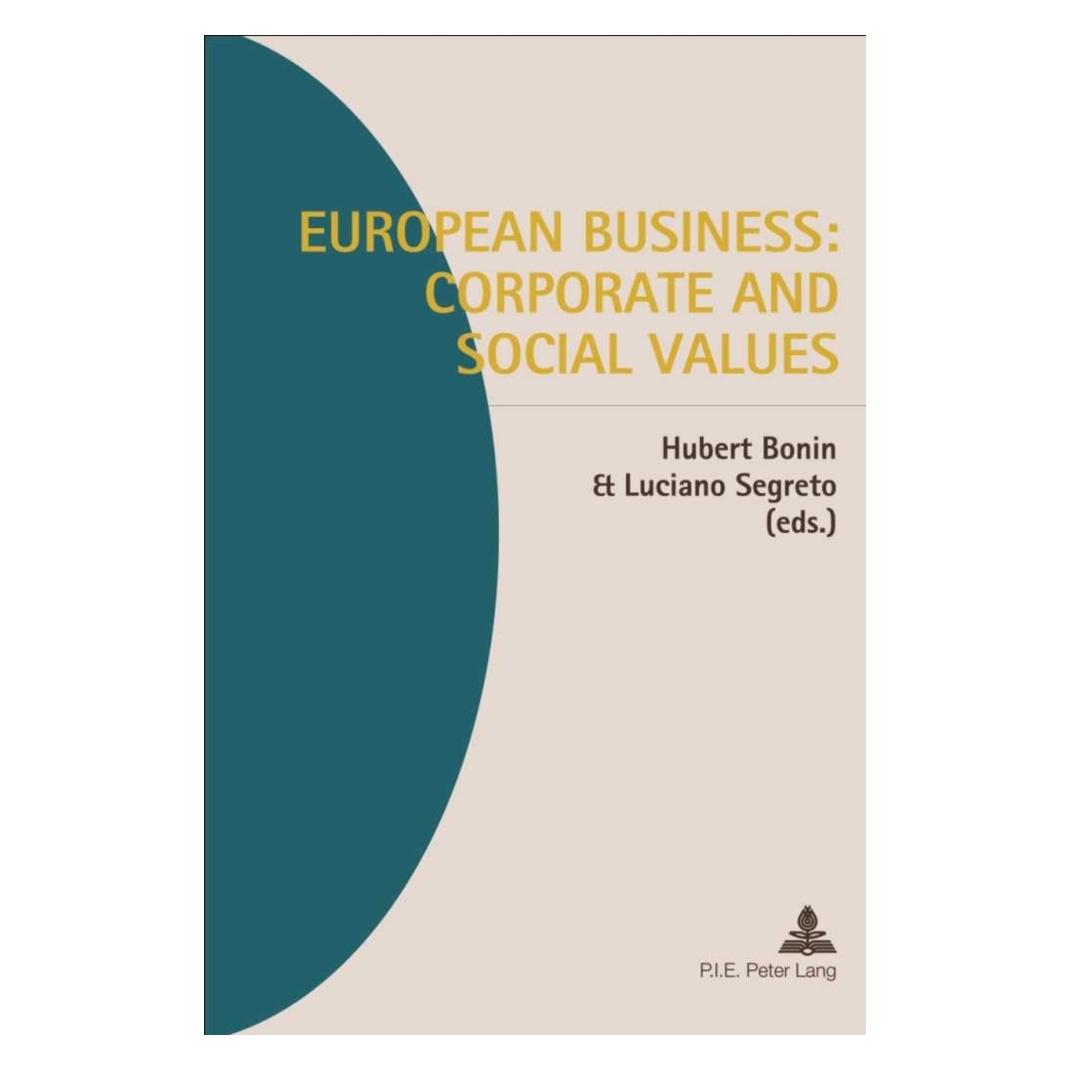 Peter Lang European Business: Corporate and Social Values (Englisch, Softcover, Hubert Bonin, Luciano Segreto) (56028240)