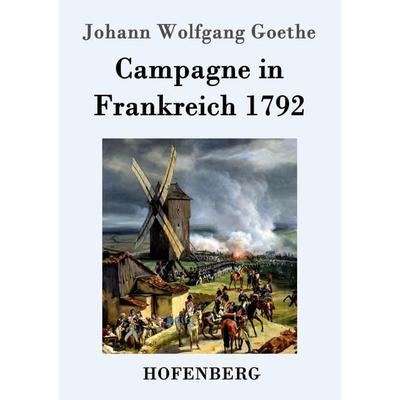 Campagne in Frankreich 1792, Taschenbuch von Johann Wolfgang von Goethe, Hofenberg, 978-3-8430-2259-0