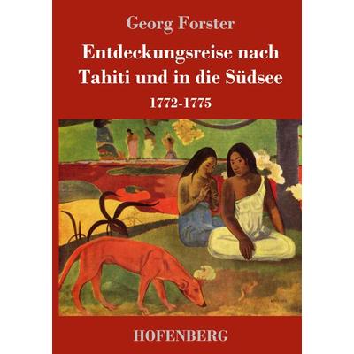 Entdeckungsreise nach Tahiti und in die Südsee, Gebundene Ausgabe von Georg Forster, Hofenberg, 978-3-7437-2108-1