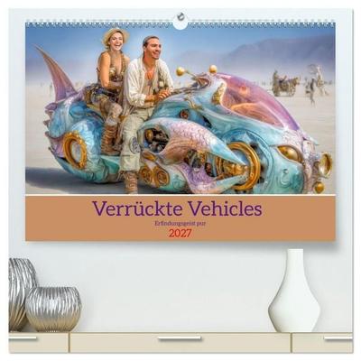 Verrückte Vehicles – Erfindungsgeist pur (hochwertiger Premium Wandkalender 2027 DIN A2 quer), Kunstdruck in Hochglanz