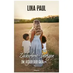 Paul:Zuckerbrot-Intrigen, Belletristik von Lina Paul