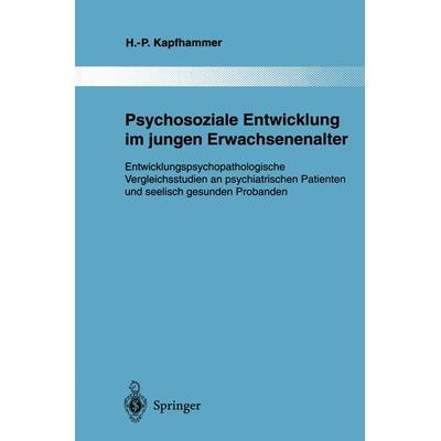 Psychosoziale Entwicklung im jungen Erwachsenenalter, Taschenbuch von Hans-Peter Kapfhammer, Springer Berlin, 978-3-642-79595-4