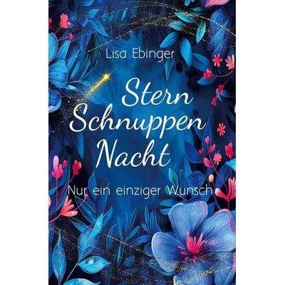 Sternschnuppennacht, Taschenbuch von Lisa Ebinger, Tolino media, 978-3-8194-3381-8