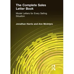 The Complete Sales Letter Book: Model Letters for Every Selling Situation, Ratgeber von Jonathan Harris, Ann McIntyre
