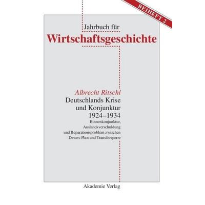 Deutschlands Krise und Konjunktur 1924–1934, Gebundene Ausgabe von Albrecht Ritschl, De Gruyter, 978-3-05-003650-2