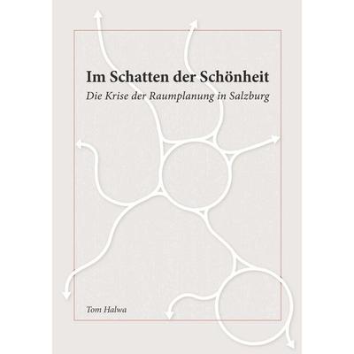 Im Schatten der Schönheit, Taschenbuch von Tom Halwa, Tom Halwa, 978-3-200-11322-0