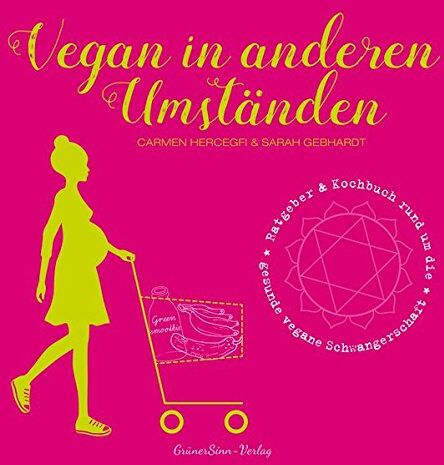 Carmen Hercegfi - Vegan in anderen Umständen - Preis vom 09.10.2026 07:28:09 h