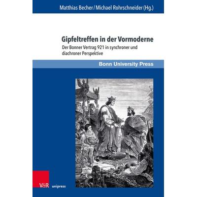 Gipfeltreffen in der Vormoderne, Gebundene Ausgabe von , V&R Unipress, 978-3-8471-1671-4
