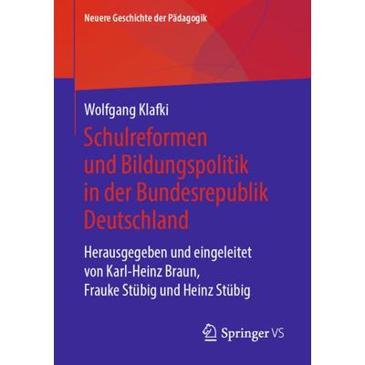 Schulreformen und Bildungspolitik in der Bundesrepublik Deutschland, Taschenbuch von Wolfgang Klafki, Springer Fachmedien Wiesbaden GmbH,