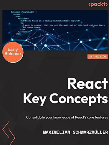 Maximilian Schwarzmuller - React Key Concepts: Consolidate your knowledge of React's core features - Preis vom 09.10.2026 07:28:09 h