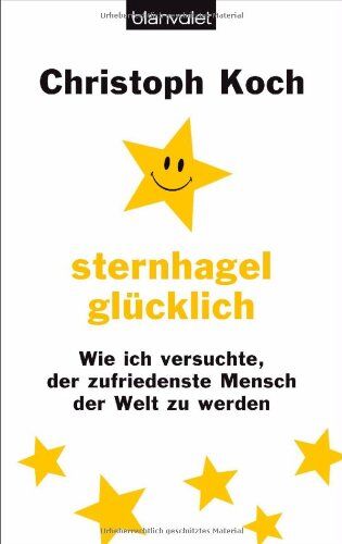 Christoph Koch - Sternhagelglücklich: Wie ich versuchte, der zufriedenste Mensch der Welt zu werden - Preis vom 10.10.2026 11:48:34 h