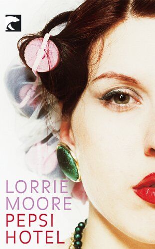 Lorrie Moore - Pepsi Hotel. Storys - Preis vom 09.10.2026 07:28:09 h