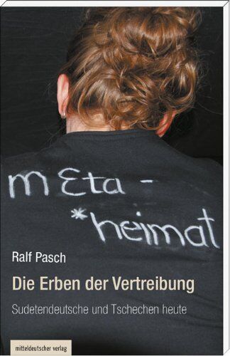 Ralf Pasch - Die Erben der Vertreibung: Sudetendeutsche und Tschechen heute - Preis vom 30.09.2026 22:30:23 h