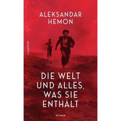 Die Welt und alles, was sie enthält, Gebundene Ausgabe von Aleksandar Hemon, Claassen, 978-3-546-10047-2