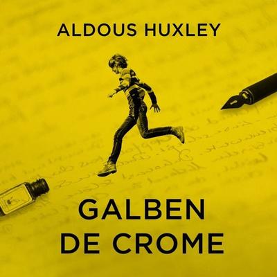 Galben de Crome - Aldous Huxley, Audio, 9789180557986