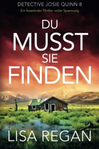 Lisa Regan - Du musst sie finden: Ein fesselnder Thriller voller Spannung (Detective Josie Quinn) - Preis vom 11.10.2026 15:43:13 h