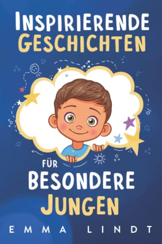 Emma Lindt - Inspirierende Geschichten für besondere Jungen: Ein Kinderbuch über Selbstvertrauen, Mut und Werte - Preis vom 30.09.2026 09:01:18 h