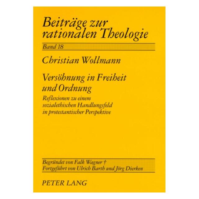Peter Lang Versöhnung in Freiheit und Ordnung (Deutsch, Softcover, Christian Wollmann) (8875001)