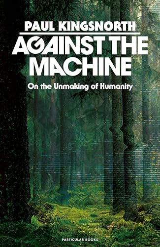 Paul Kingsnorth - Against the Machine - Preis vom 19.10.2026 19:33:35 h