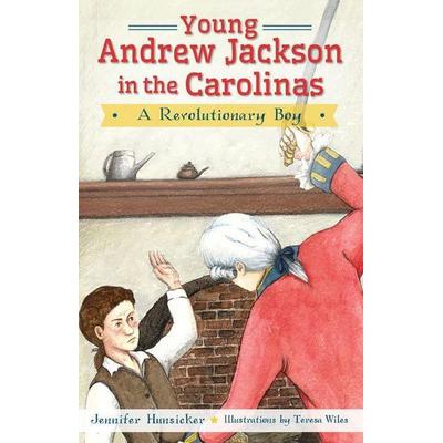 Young Andrew Jackson in the Carolinas, Taschenbuch von Jennifer Hunsicker, Arcadia Publishing (SC), 978-1-62619-359-8