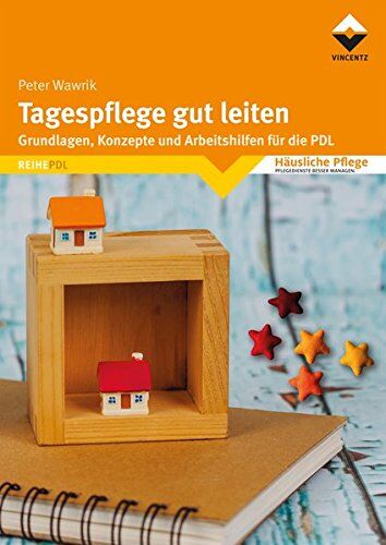 Peter Wawrik - Tagespflege gut leiten: Grundlagen, Konzepte und Arbeitshilfen für die PDL - Preis vom 09.10.2026 07:28:09 h