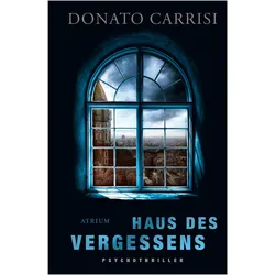 Carrisi:Haus des Vergessens, Belletristik von Donato Carrisi