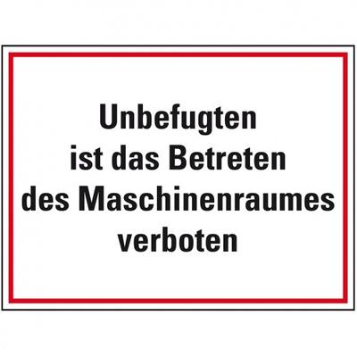 Schild I Maschinenhinweisschild Unbefugten ist das Betreten des Maschinenenraumes verboten, Kunststoff, 400x300mm