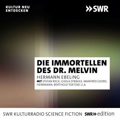 Die Immortellen des Dr. Melvin - Hermann Ebeling, Audio, 9783956159374