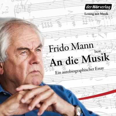 An die Musik - Frido Mann, Audio, 9783844530858