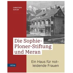 Die Sophie-Ploner-Stiftung und Meran, Fachbücher von Christoph Gufler